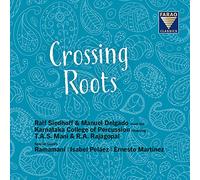 Crossing Roots / Ralf Siedhoff & Manuel Delgado Meet the Karnataka College of Percussion