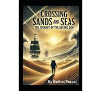 Crossing Sands and Seas: The Journey of a Second Son