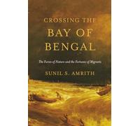 Crossing the Bay of Bengal: The Furies of Nature and the Fortunes of Migrants