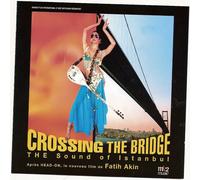 Crossing The Bridge : The Sound Of Istanbul (Film De Fatih Akin)