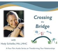 Crossing the Bridge - Transforming Your Relationships [BOX SET]