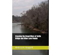 Crossing the Broad River at Turtle Bridge and Other Love Poems