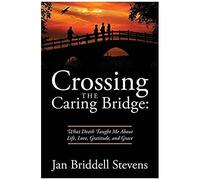 Crossing The Caring Bridge
