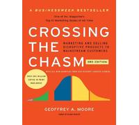 Crossing the chasm Marketing and selling disruptive products to mainstream customers, 3rd edition - A.Geoffrey Moore - Harper Collins Libri - Poche - Manuel