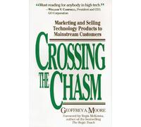 Crossing the Chasm: Marketing and Selling Technology Products to Mainstream Customers