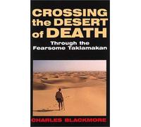 Crossing the Desert of Death: Through the Fearsome Taklamakan