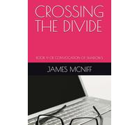CROSSING THE DIVIDE: BOOK 9 OF CONVOCATION OF SHADOWS