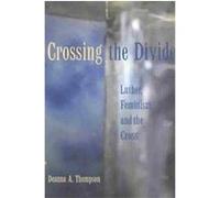 Crossing the Divide Deanna A. Thompson (Auteur)