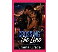 Crossing the Line: A Dark Billionaire Protector Romance of Obsession, Power, and Dangerous Desire (The Whiskey Valley Series Book 3)