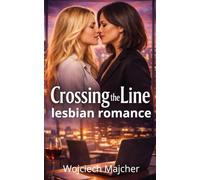 Crossing the Line: A Workplace Lesbian Romance