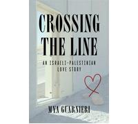 Crossing the Line An Israeli-Palestinian Love Story - Mya Guarnieri - Red Lightning Books - ebook (ePub) - Livre
