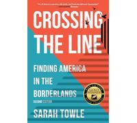 Crossing the Line (Revised Edition): Finding America in the Borderlands