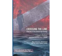 Crossing the Line: When Adventure, Motherhood and the Justice System Collide