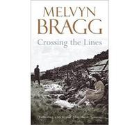 Crossing the Lines Bragg, Melvyn (Auteur)