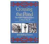 Crossing the Pond: The Native American Effort in World War II