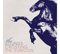 The Sounds – Crossing The Rubicon