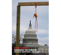Crossing the Rubicon: Political Dispatches, 2000-2026
