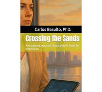 Crossing the Sands: Navigating Corporate Chaos and the Fight for Innovation
