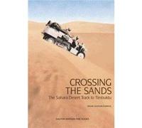 Crossing The Sands: The Sahara Desert Track To Timbuktu By Citroen Half Track (Hardcover) Ariane Audoin - Debreuil, (Auteur)
