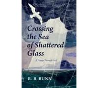 Crossing The Sea Of Glass: A Voyage Through Grief