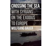 Crossing the Sea: With Syrians on the Exodus to Europe
