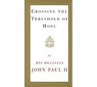 Crossing the Threshold of Hope Pope John Paul II (Auteur)