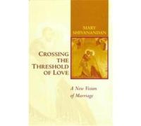 Crossing the Threshold of Love Mary Shivanandan (Auteur)