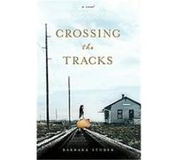 Crossing the Tracks Barbara Stuber (Auteur)