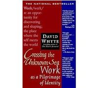 Crossing the Unknown Sea David Whyte (Auteur)