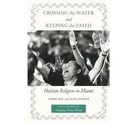 Crossing the Water and Keeping the Faith by Alex Stepick Alex Stepick (Auteur)