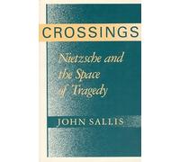 Crossings: Nietzsche and the Space of Tragedy