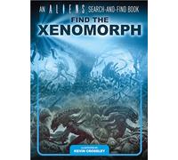 Crossley, Kevin - Find the Xenomorph
