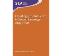 Crosslinguistic Influence in Second Language Acquisition - [Version Originale] Inconnu (Auteur)