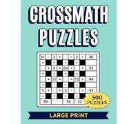 Crossmath Puzzles Large Print: Addition, Subtraction, Multiplication and Division Equations, for Mental Arithmetic Practice