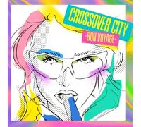 CROSSOVER CITY -Bon Voyage-