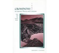 Crosspaths in Literary Theory and Criticism by Gregory L. Lucente Gregory L. Lucente (Auteur)