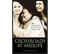 Crossroads at Midlife Your Aging Parents, Your Emotions, and Your Self Frances Cohen Praver (Auteur)