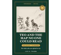 Crossroads Bolivia: Teo and the Map No One Could Read: You decide. 12 endings. For kids who are afraid to try