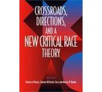 Crossroads, Directions, and a New Critical Race Theory
