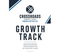 Crossroads Growth Track Classes: Student Edition