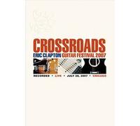 Eric Clapton – Crossroads Guitar Festival 2007 – DVD (2 disques) – Rhino