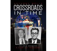 Crossroads In Time: Philby & Angleton A Story Of Treachery