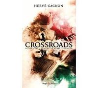 Crossroads - La dernière chanson de Robert Johnson Hervé Gagnon (Auteur)