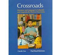 Crossroads: Literature And Language In Culturally And Linguistically Diverse Classrooms