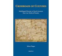 Crossroads of Cultures: Multilingual Diversity in Dutch Literature from Late Medieval Flanders