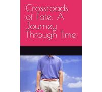 Crossroads of Fate: A Journey Through Time