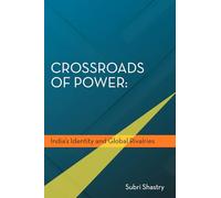 Crossroads of Power: India’s Identity and Global Rivalries