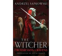 Crossroads of Ravens A brand-new Witcher novel starring Geralt of Rivia - Now a major Netflix show - Andrzej Sapkowski - Gollancz - ebook (ePub) - Livre