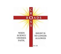 Crossroads: When science crosses faith, doubt is no longer allowed