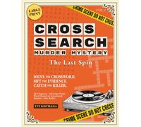 CrossSearch Murder Mystery Word Search & Crossword Puzzle Book. Vol. 1: The Last Spin: A Cozy Whodunit. Read the Story, Solve the Puzzles, and Crack the Case. Large Print for Adults and Seniors